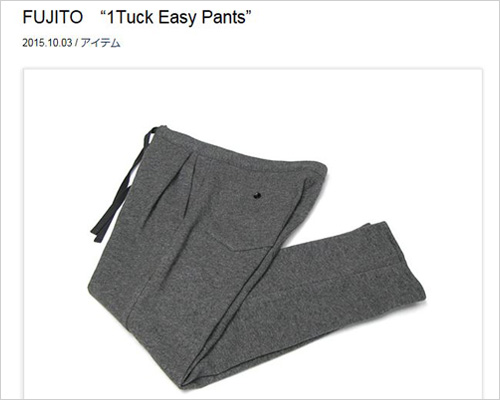 FUJITO　“1Tuck Easy Pants”